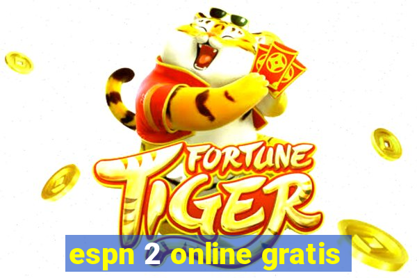 espn 2 online gratis