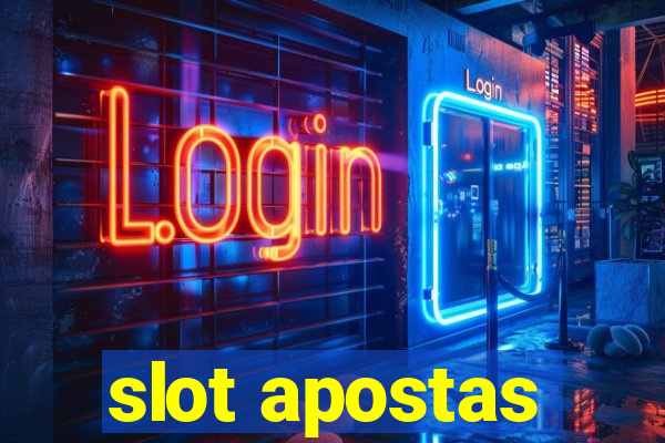 slot apostas