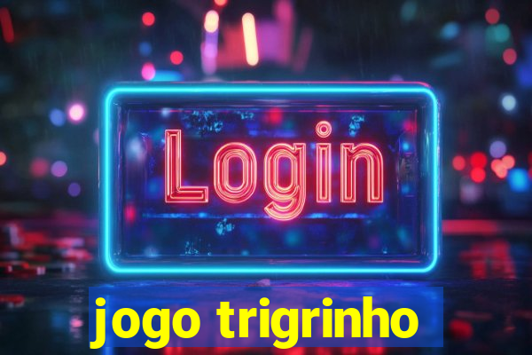 jogo trigrinho