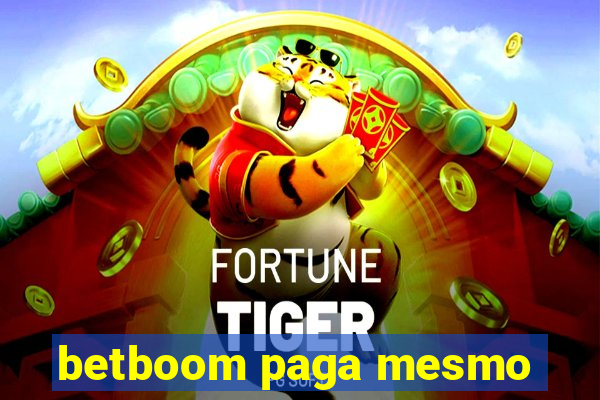 betboom paga mesmo